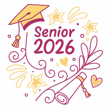 Senior 2026 graduation design with cap and hearts, Bright and festive “Senior 2026” graphic with graduation cap, stars, and hearts, ideal for school events and  svg