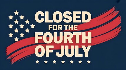 Aufkleber - Independence Day, we will be closed for the 4th of July, greeting card, poster and banner. Vector illustration, We will be closed for the 4th of July, signboard, banner, created with generative ai