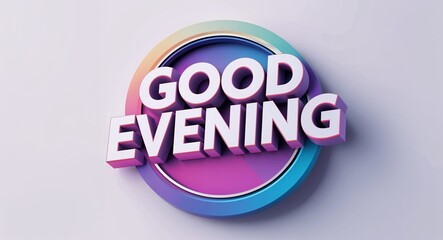 Fototapete - good evening text digital graphic 3d text contrast circular gradient design on plain white background