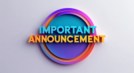 Fototapete - important announcement text digital graphic 3d text contrast circular gradient design on plain white background