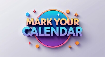 Fototapete - mark your calendar text digital graphic 3d text contrast circular gradient design on plain white background