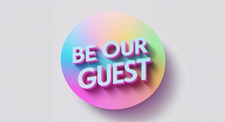 Fototapete - be our guest text digital graphic 3d text contrast circular gradient design on plain white background
