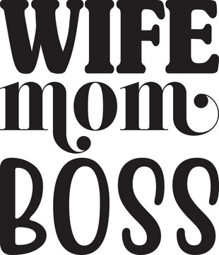 wife mom boss, Mothers Day SVG design