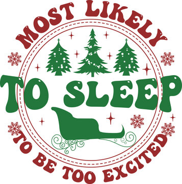 Most Likely To Be Too Excited To Sleep, Most Likely To Christmas SVG design
