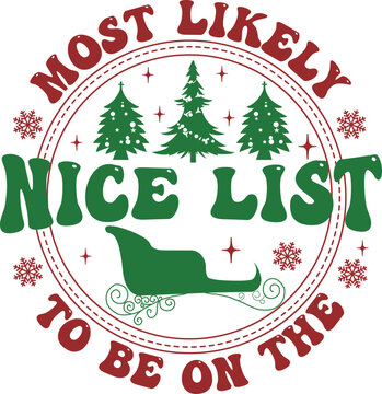 Most Likely To Be On The Nice List, Most Likely To Christmas SVG design