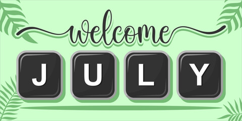 Fototapete - Welcome July. mount art design vector illustration, lettering text calligraphy.