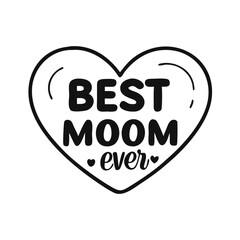 Poster - A Graphic Design Featuring a Heart and the Phrase Best Moom Ever colorful vector icon