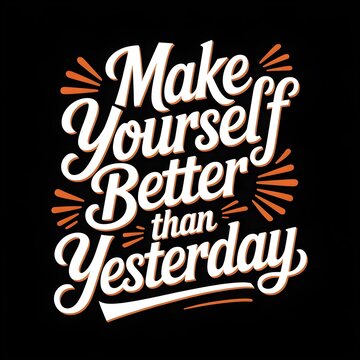 Motivational Typography Design Make Yourself Better Than Yesterday