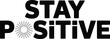 © Parul - Bold black and white typography encouraging positive thinking stay positive messaging