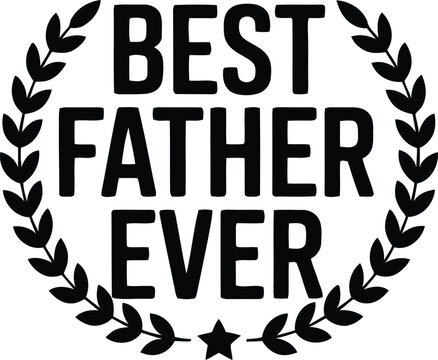 A simple typography of the best father ever.