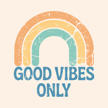 
Retro Good Vibes Rainbow Positive Message Boho Graphic, Vintage Typographic Lettering Saying, 70s Hippie Art, Groovy Artistic Font, Stripe Design, Sticker or Card Concept. 
