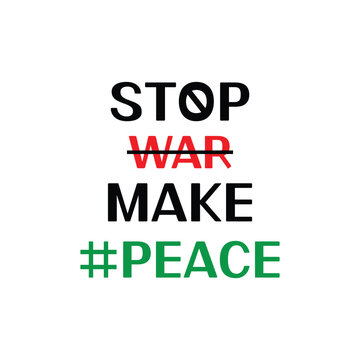 Stop War Make Peace Text Vector Design.