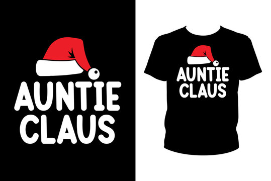 Auntie claus Quotes svg, Christmas Svg, t-shirt design for prints, Xmas t-shirt design cut file