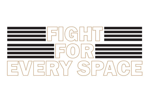 fight for every space typography t shirt design vector, typography t shirt design vector, modern unique t shirt design, minimalist typography t shirt design, graphic custom t shirt design.