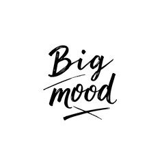 Poster - Trendy minimalistic inscription featuring the phrase 'Big mood' on a white background