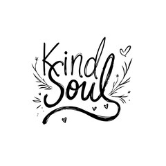Poster - Expressive Calligraphy Design Featuring the Inspiring Phrase 'Kind Soul' with Delicate Accents