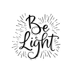 Poster - Inspirational lettering art: 'Be Light' radiating positivity and hope for brighter days