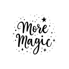 Poster - Whimsical Typography Art: 'More Magic' Handwritten Quote with Starry Embellishments
