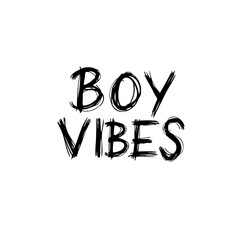 Poster - Boy Vibes Text Illustration in Black and White for Apparel Design Fashion