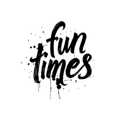 Poster - Fun times lettering design for posters, cards and prints, with grunge effect