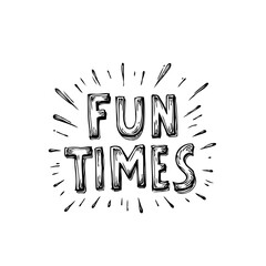 Poster - Hand-drawn 'Fun Times' Message with Burst Effect - Celebration and Enjoyment