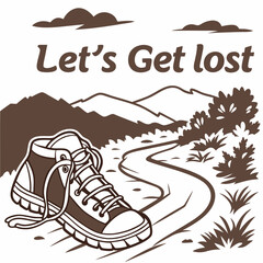 Fototapete - Lets get lost hiking boot on trail graphic