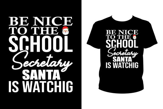 Be nice to the school secretary Quotes svg, Christmas Svg, t-shirt design for prints, Xmas t-shirt design cut file