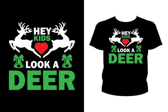 Hey kids look a deer Quotes svg, Christmas Svg, t-shirt design for prints, Xmas t-shirt design cut file