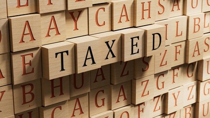 Poster - wooden blocks with TAXED business word.close up of wooden blocks,Business Concept.3D rendering on wooden background.