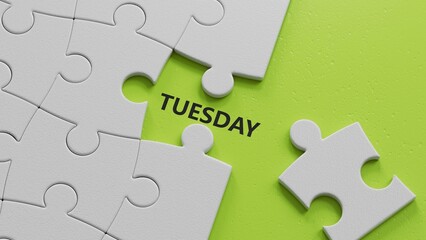 Poster - Tuesday.The white puzzle pieces with missing pieces spelling.Flat lay view with The white puzzle pieces with missing pieces buttons.IT technology concept.3D rendering on green background.