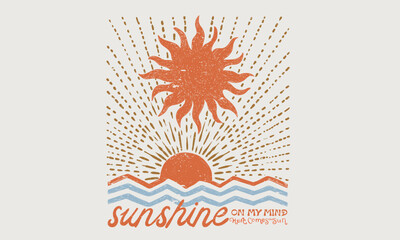 Wall Mural - Here comes the sun. Endless summer. Sunshine paradise artwork. Abstract sun artwork. Summer good vibes vector graphic design for apparel, posters, background and others.