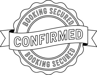 Poster - Confirmed booking secured stamp vector graphic for travel reservations and appointment confirmation symbol editable stock vector illustration
