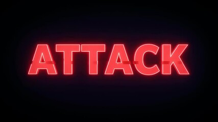 Aufkleber - Red neon glowing word attack on black background. Alert, warning, danger, internet cyber security concept footage.