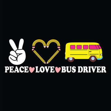 Peace Love Bus Driver Back to school Shirt design