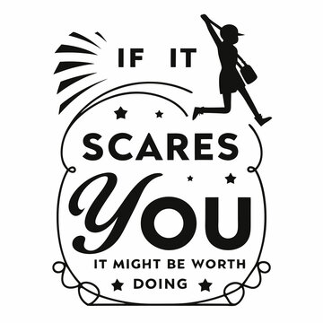 A motivational typography t-shirt design, If it scares you, it might be worth doing