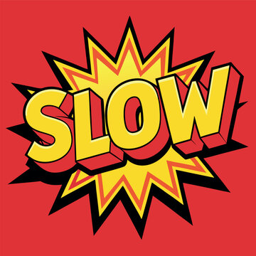 Slow Comic Book Style Text Graphic Vector Art Design.