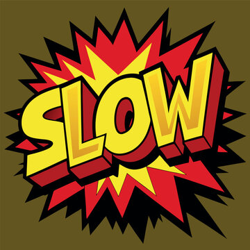 Slow Comic Book Style Text Graphic Vector Art Design.