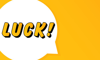 Poster - Luck speech bubble. Bold outline, comic style shape, vibrant background, dialog element, visual communication, announcement layout, message highlight, template for interaction.