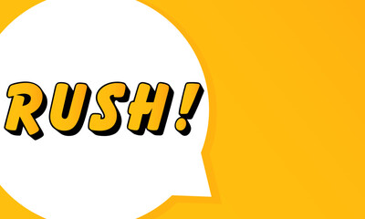 Poster - Rush speech bubble. Bold outline, comic style shape, vibrant background, dialog element, visual communication, announcement layout, message highlight, template for interaction.