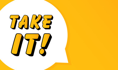 Poster - Take It speech bubble. Bold outline, comic style shape, vibrant background, dialog element, visual communication, announcement layout, message highlight, template for interaction.