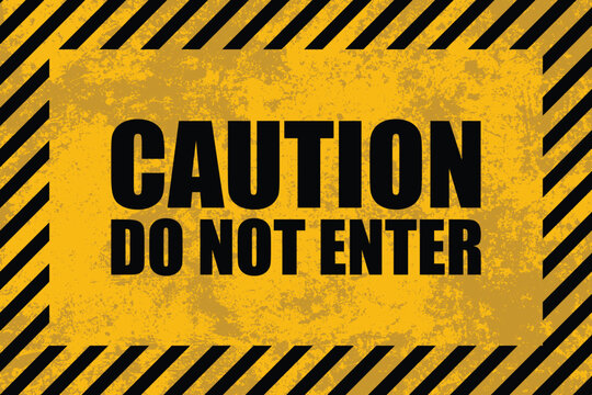 A caution sign featuring black diagonal stripes over a yellow background. The text displays 'CAUTION' and 'DO NOT ENTER' in bold black capital letters.