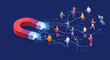© Sapphire - Magnet attracting people concept vector illustration for teamwork and networking, flat isometric style design