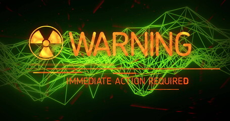 Poster - Displaying WARNING and IMMEDIATE ACTION REQUIRED text with radiation symbol on green wireframe mesh