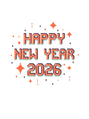 Aufkleber - HAPPY NEW YEAR 2026 text with blocky 8 bit font on white background