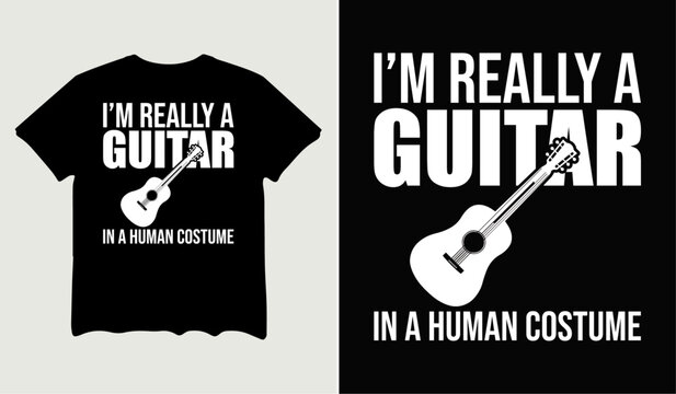 I'm really a guitar in a human costume t-shirt design for t-shirt quotes or poster svg printable cut file