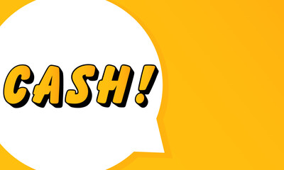 Poster - Cash speech bubble. Bold outline, comic style shape, vibrant background, dialog element, visual communication, announcement layout, message highlight, template for interaction.