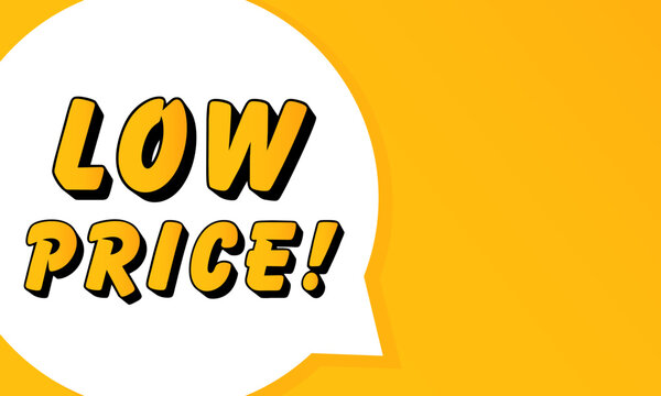 Low Price speech bubble. Bold outline, comic style shape, vibrant background, dialog element, visual communication, announcement layout, message highlight, template for interaction.