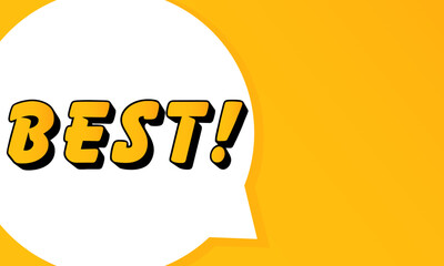 Poster - Best speech bubble. Bold outline, comic style shape, vibrant background, dialog element, visual communication, announcement layout, message highlight, template for interaction.