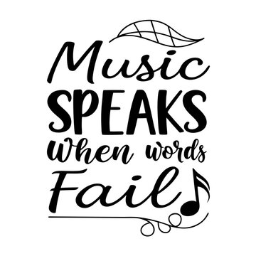 Creative Typography Minimalist T-shirt Design, Music Speaks When Words Fail