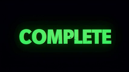 Poster - Green complete word with glitch effect on black screen, data processing concept for success, finish, progress footage.